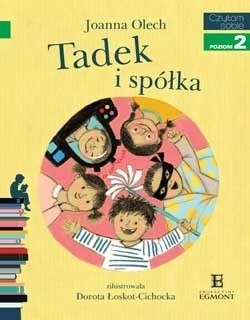 Tadek i spółka Joanna Olech Czytam sobie, poziom 2