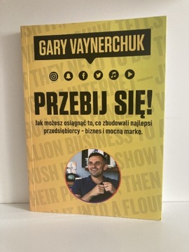 Przebij się! Gary Vaynerchuk