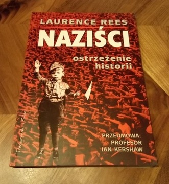 Naziści, ostrzeżenie historii - Laurence Rees