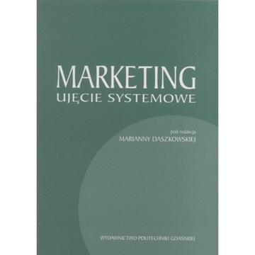 „Marketing. Ujęcie systemowe.” Marianna Daszkowska