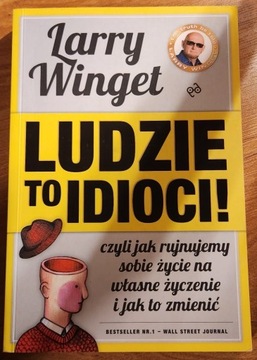 Ludzie to Idioci! Czyli jak rujnujemy... L. Winget