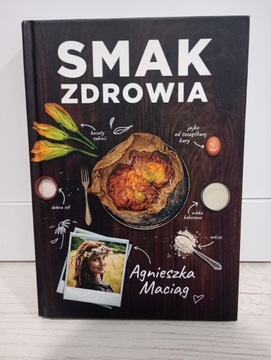 Smak zdrowia Agnieszka Maciąg 