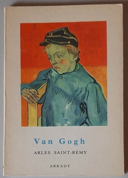 Van Gogh - Arles. Saint-Remy | Arkady