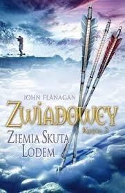 John Flanagan - Zwiadowcy 3 - Ziemia skuta lodem