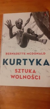 Kurtyka. Sztuka wolności.Bernadette McDonald