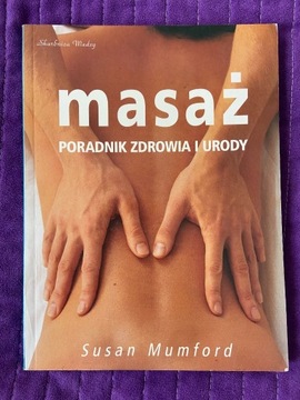 Masaż. Poradnik zdrowia i urody Susan Mumford