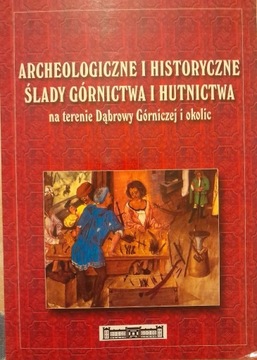 Archeologiczne i historyczne ślady górnictwa