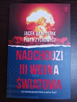 BARTOSIAK & ZYCHOWICZ Nadchodzi III wojna światowa