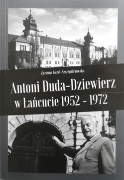 Antoni Duda-Dziewierz w Łańcucie 1952-1972