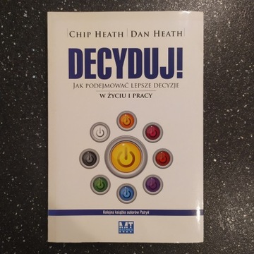 Decyduj!, Chip Heath, Dan Heath