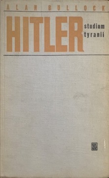 Hitler studium tyranii Alan Bullock