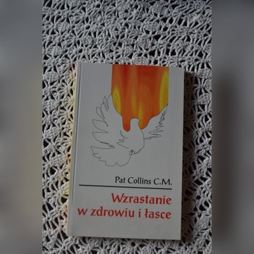 Wzrastanie w zdrowiu i łasce - Pat Collins