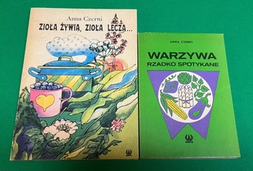 Anna Czerni - Zioła żywią zioła leczą, warzywa