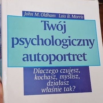 TWÓJ PSYCHOLOGICZNY AUTOPORTRET. DLACZEGO CZUJESZ,