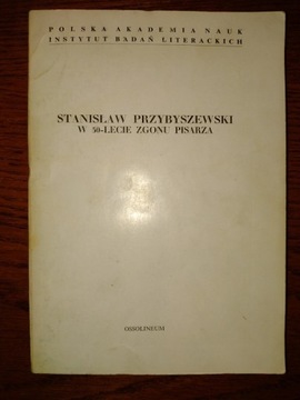 Stanisław Przybyszewski. W 50-lecie zgonu pisarza