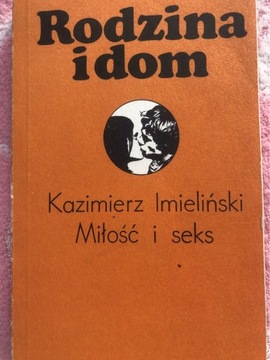 RODZINA I DOM (Miłość i seks )Kazimierz Imieliński