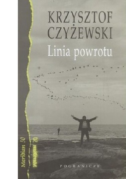 LINIA POWROTU. ZAPISKI Z POGRANICZA