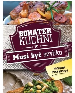 Bohater kuchni Musi być szybko