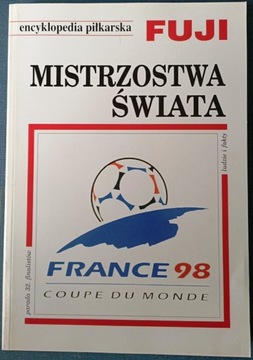 Encyklopedia Piłkarska Fuji tom 21 France 98