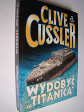 Wydobyć "Titanica" - Cleve Cussler