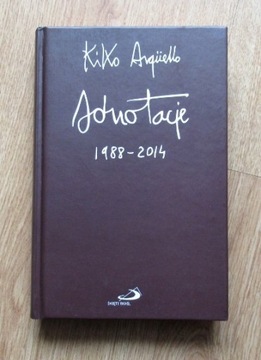 Kiko Arguello - Adnotacje 1988-2014