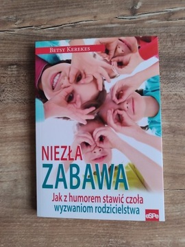 Niezła zabawa... Wyzwania rodzicielstwa