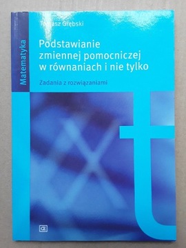 Podstawianie zmiennej pomocniczej w rownaniachmatematyka