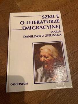 Szkice o literaturze emigracyjnej Maria Zielińska