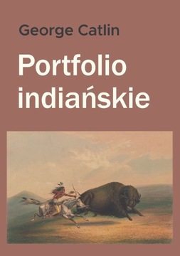 George Catlin, Portfolio indiańskie