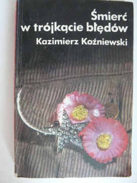 Śmierć w trójkącie błędów - Kazimierz Koźniewski