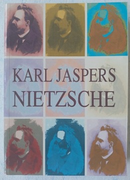 Karl Jaspers Nietzsche Wprowadzenie do rozumienia 