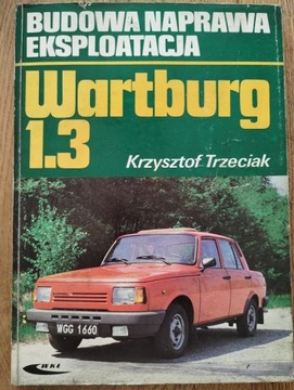 WARTBURG 1.3 BUDOWA NAPRAWA EKSPLOATACJA