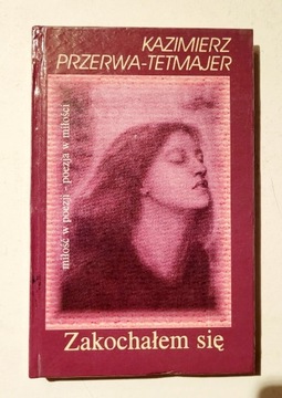 Kazimierz Przerwa-Tetmajer Zakochałem się