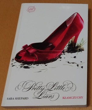 Pretty Little Liars Kłamczuchy Tom 1 Sara Shepard