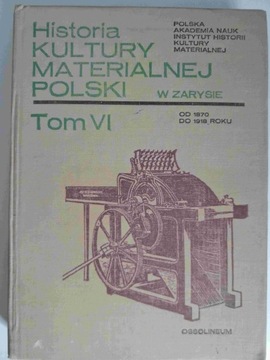 Historia kultury materialnej Polski, t. VI