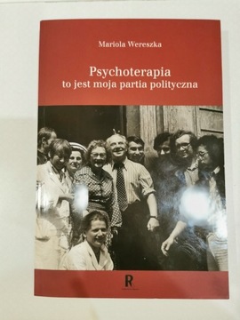 Psychoterapia to moja partia polityczna Wereszka