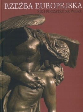 Rzeźba europejska XIX i początku XX wieku.