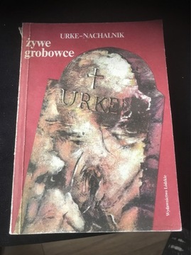 „ŻYWE GROBOWCE” Urke-Nachalnik