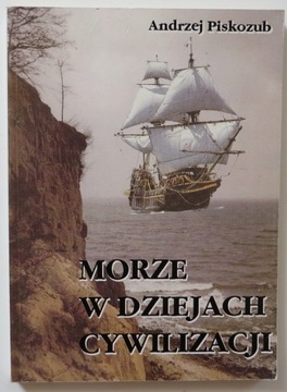 Morze w dziejach cywilizacji. Andrzej Piskozub