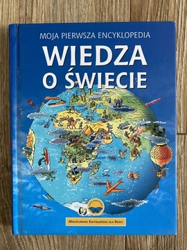 Wiedza o świecie - Moja pierwsza encyklopedia