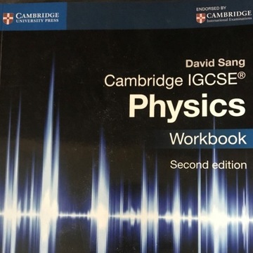 Cambridge IGCSE Physics Workbook D. Sang