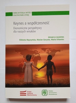 Keynes a współczesność ekonomiczne perepektywy 