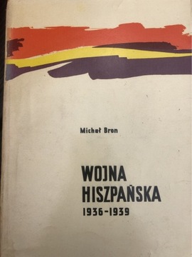 WOJNA HISZPAŃSKA 1936-1939 Michał Bron 
