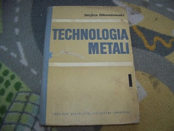 OKONIEWSKI - TECHNOLOGIA METALI - I