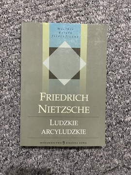 Ludzkie arcyludzkie, Friedrich Nietzsche