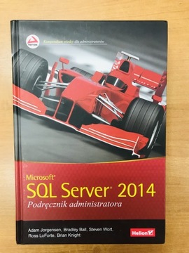 Microsoft SQL Server 2014.Podręcznik administrator