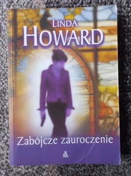 Zabójcze zauroczenie Linda Howard 