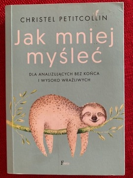 Jak mniej myśleć