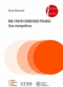 Rok 1920 w literaturze polskiej Zarys monograficzn