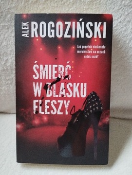 Alex Rogoziński Śmierć w blasku fleszy 